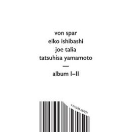 VON SPAR / EIKO ISHIBASHI / JOE TALLA / TATSUHISA - ALBUM...