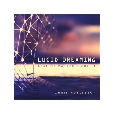 HUELSBECK, CHRIS - LUCID DREAMING (BEST OF PATREON VOL.1) - CD