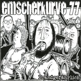 EMSCHERKURVE 77 - BRANDGEFÄHRLICH - CD