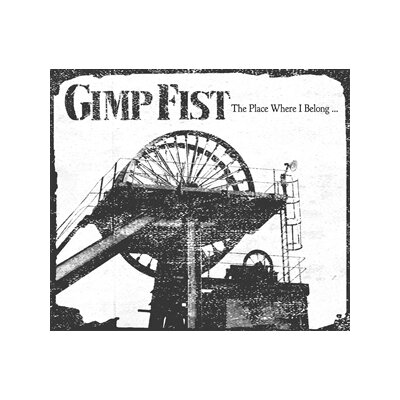 GIMP FIST - THE PLACE WHERE I BELONG - CD