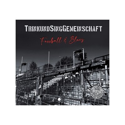 TRINK- UND SING-GEMEINSCHAFT - FUSSBALL & BLUES (DIGIPAK) - CD