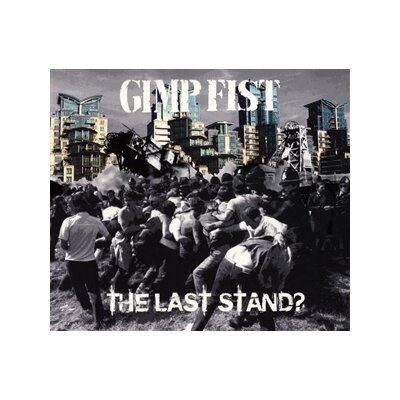 GIMP FIST - THE LAST STAND - CD