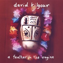 KILGOUR, DAVID - A FEATHER IN THE ENGINE - LP