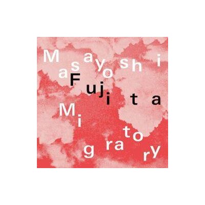 FUJITA, MASAYOSHI - MIGRATORY - LP