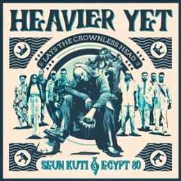 KUTI, SEUN & EGYPT 80 - HEAVIER YET - CD