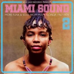 SOUL JAZZ RECORDS PRESENTS/VARIOUS - MIAMI SOUND 2: MORE...