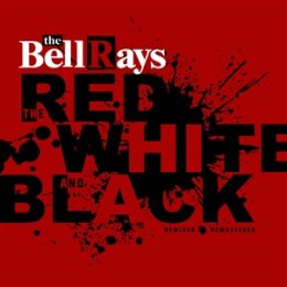 BELLRAYS, THE - THE RED, WHITE AND BLACK (CLEAR RED...
