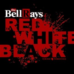 BELLRAYS, THE - THE RED, WHITE AND BLACK - LP