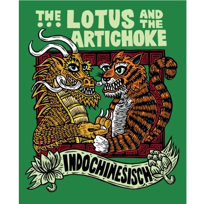 Justin P. Moore: The Lotus And The Artichoke (Indochinesisch) - Kochbuch