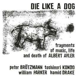 BRÖTZMANN/KONDO/PARKER/DRAKE - DIE LIKE A DOG - LP
