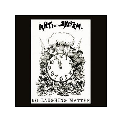 ANTI SYSTEM - NO LAUGHING MATTER - DISCOGRAPHY - CD