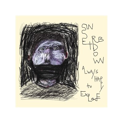 SUNSET RUBDOWN - ALWAYS HAPPY TO EXPLODE - LP