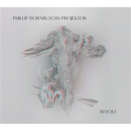 PHILLIP DORNBUSCHS PROJEKTOR - REVOLT - CD
