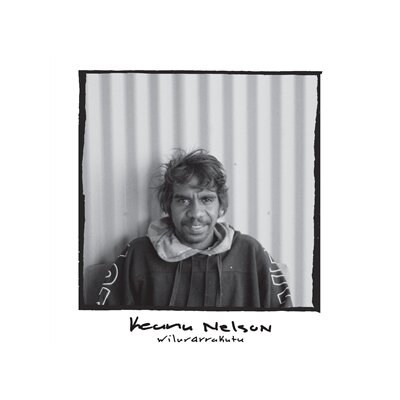 NELSON, KEANU - WILURARRAKUTU - LP
