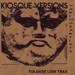 TOLOUSE LOW TRAX - KIOSQUE VERSIONS - CD