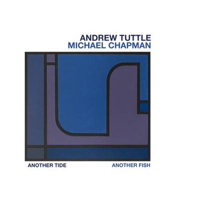 TUTTLE, ANDREW/MICHAEL CHAPMAN - ANOTHER TIDE, ANOTHER FISH - CD