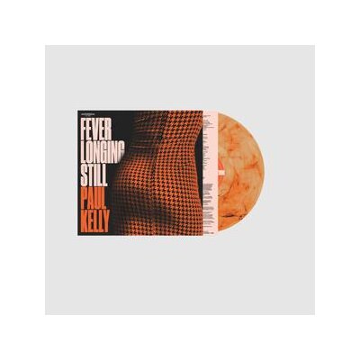 KELLY, PAUL - FEVER LONGING STILL (ORANGE MARBLED) - LP