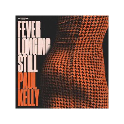 KELLY, PAUL - FEVER LONGING STILL - CD