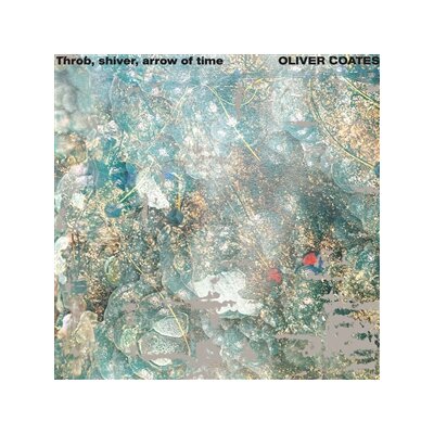 COATES, OLIVER - THROB, SHIVER, ARROW OF TIME - LP