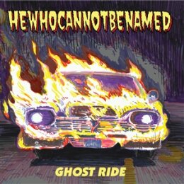 HEWHOCANNOTBENAMED - GHOST RIDE - 7"