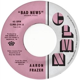FRAZER, AARON - BAD NEWS / DONE LYIN - 7"