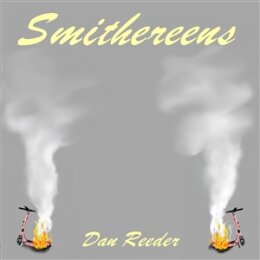 REEDER, DAN - SMITHEREENS (RED & YELLOW SPLATTER...
