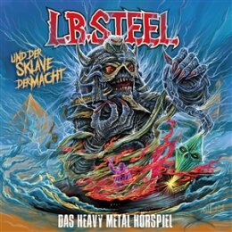 L.B. STEEL - DAS HEAVY METAL HÖRSPIEL - L.B. STEEL...