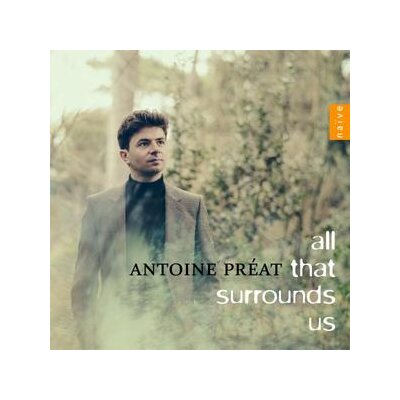 PRÉAT, ANTOINE - ALL THAT SURROUNDS US - CD