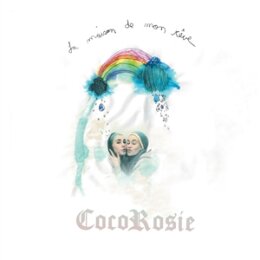 COCOROSIE - LA MAISON DE MON REVE (20TH ANNIVERSARY...