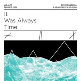 OZCAN, BERKE CAN / JONAH PARZEN-JOHNSON - IT WAS ALWAYS...