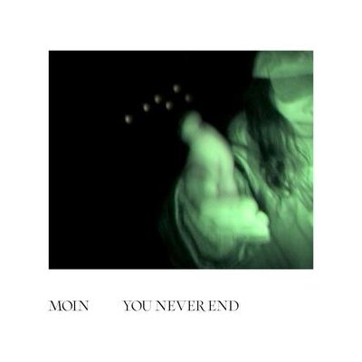 MOIN - YOU NEVER END - LP