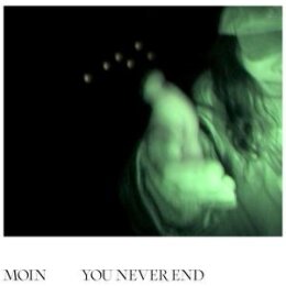 MOIN - YOU NEVER END - LP