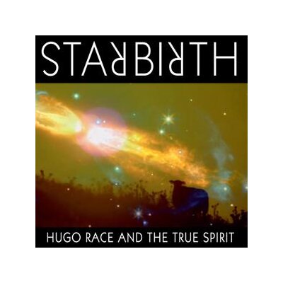RACE, HUGO & TRUE SPIRIT - STARBIRTH / STARDEATH (RE-RELEASE) - CD