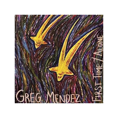 MENDEZ, GREG - FIRST TIME / ALONE - 7"
