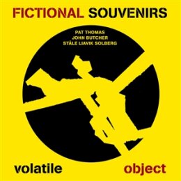 FICTIONAL SOUVENIRS (THOMAS/BUTCHER/SOLBERG) - VOLATILE...