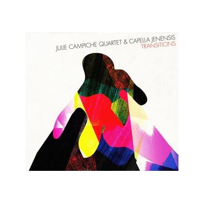 JULIE CAMPICHE QUARTET & CAPELLA JENENSIS - TRANSITIONS - CD