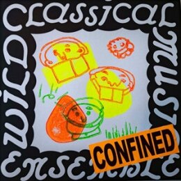 WILD CLASSICAL MUSIC ENSEMBLE - CONFINED - LP