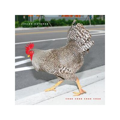 MAYORGA, JULIAN - CHAK CHAK CHAK CHAK - CD