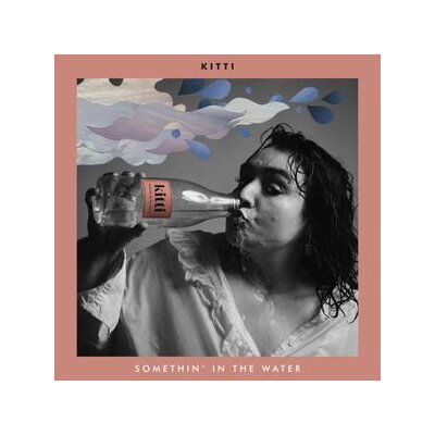 KITTI - SOMETHIN IN THE WATER - LP