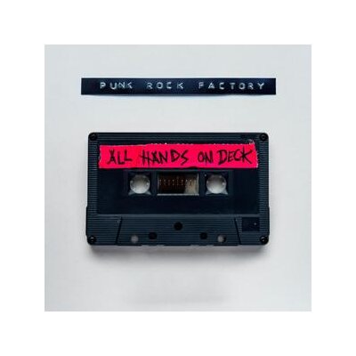 PUNK ROCK FACTORY - ALL HANDS ON DECK - CD