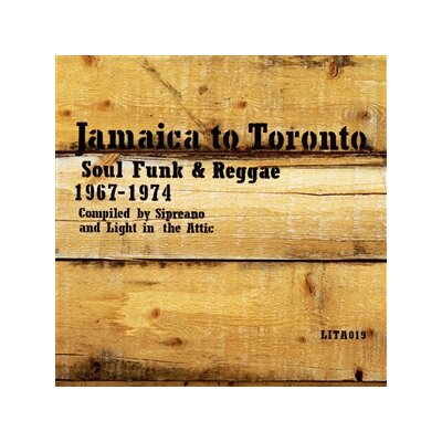 VARIOUS - JAMAICA TO TORONTO: SOUL, FUNK & REGGAE 1967-1974 - LP