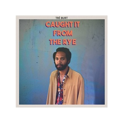 BURT, TRE - CAUGHT IT FROM THE RYE - CD
