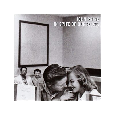 PRINE, JOHN - IN SPITE OF OURSELVES - CD