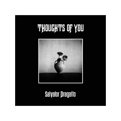 DRAGATTO, SALVATOR - THOUGHTS OF YOU - CD