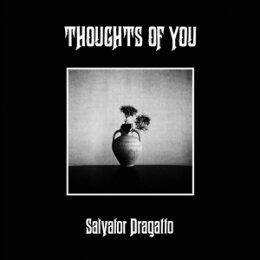DRAGATTO, SALVATOR - THOUGHTS OF YOU - CD