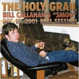 CALLAHAN, BILL - THE HOLY GRAIL: BILL CALLAHANS...
