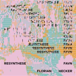HECKER, FLORIAN - RESYNTHESE FAVN - CD