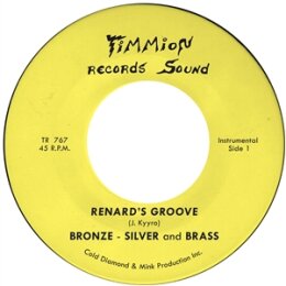 BRONZE, SILVER & BRASS - RENARDS GROOVE - 7"