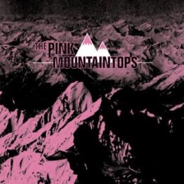 PINK MOUNTAINTOPS, THE - THE PINK MOUNTAINTOPS - LP