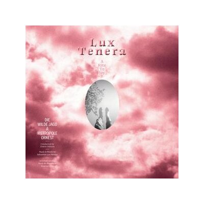 DIE WILDE JAGD & METROPOLE ORKEST - LUX TENERA - A RITE TO JOY - CD